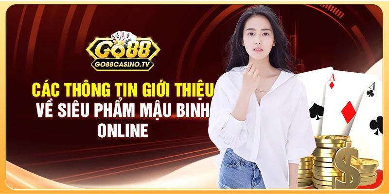 Các thông tin giới thiệu về siêu phẩm Mậu Binh online