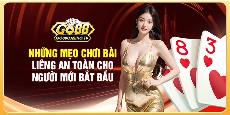 Những mẹo chơi bài Liêng an toàn cho người mới bắt đầu