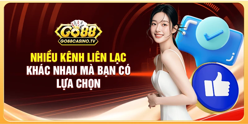 Nhiều kênh liên lạc khác nhau mà bạn có lựa chọn